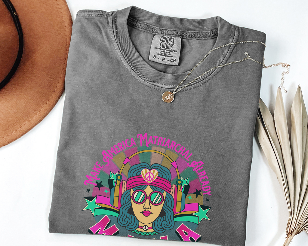 Bright M.A.M.A Matriarchal T-Shirt — Make America Matriarchal Already Feminist Tee