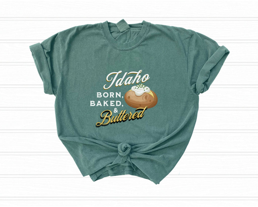 Idaho Born Baked & Buttered T-Shirt