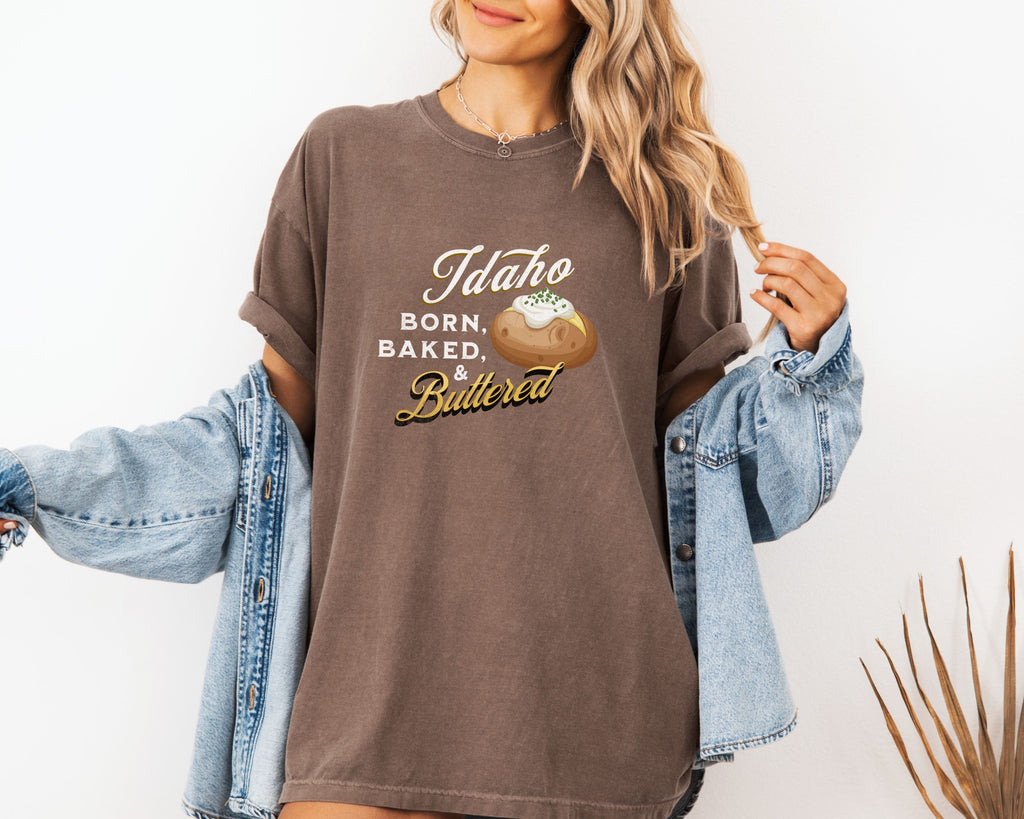 Idaho Born Baked & Buttered T-Shirt