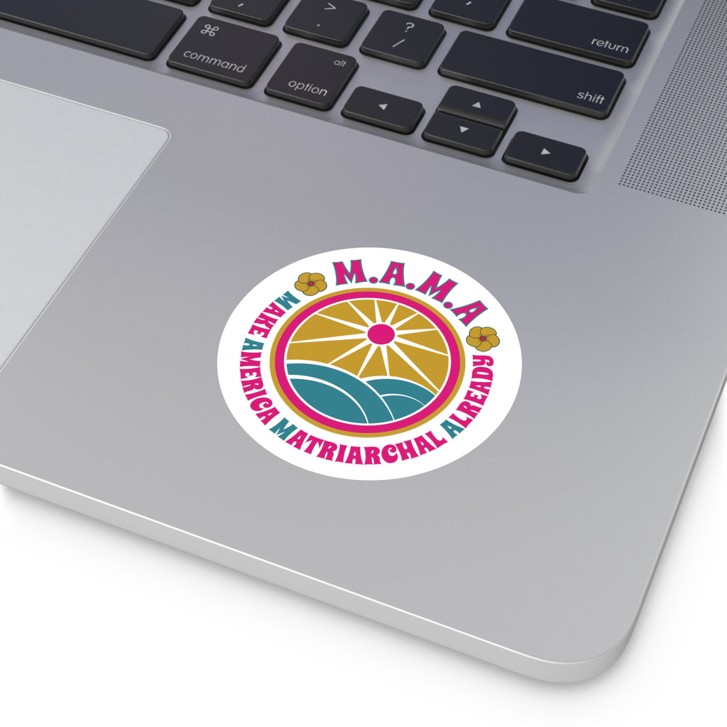 M.A.M.A. Round Sticker — "Make America Matriarchal Already" Retro Sunset Sticker (Indoor/Outdoor)