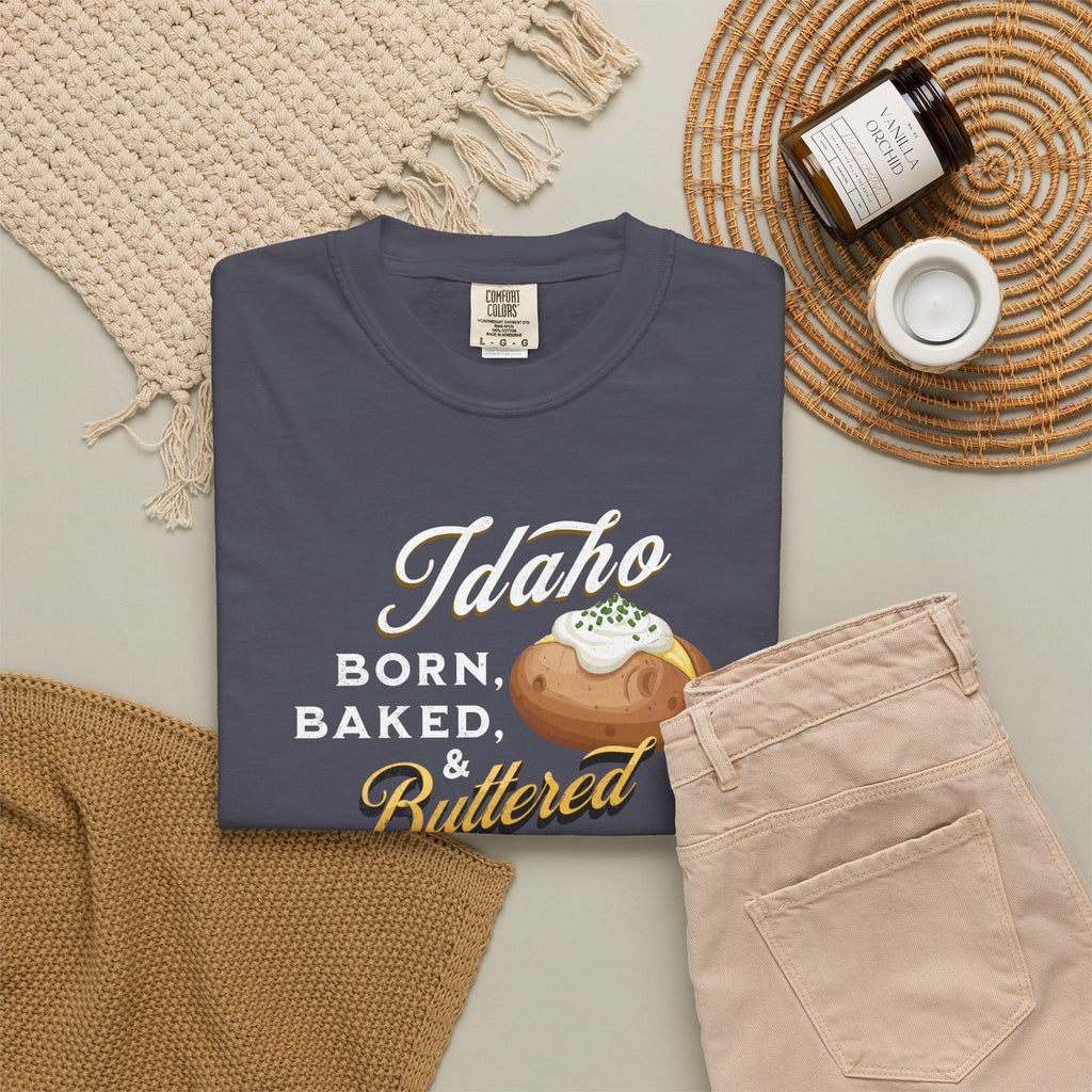 Idaho Born Baked & Buttered T-Shirt