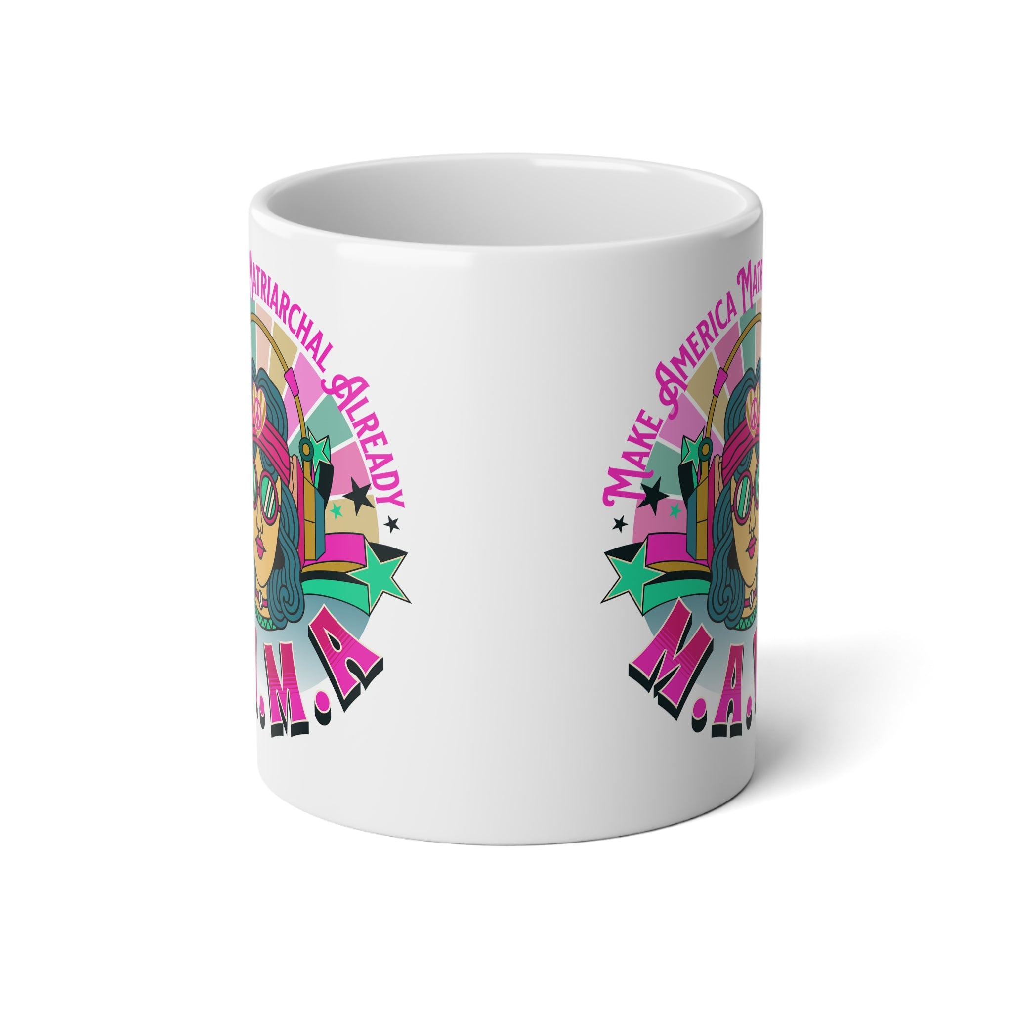 M.A.M.A "Make America Matriarchal Already" Jumbo 20 oz mug | Feminist Woman Power Gift