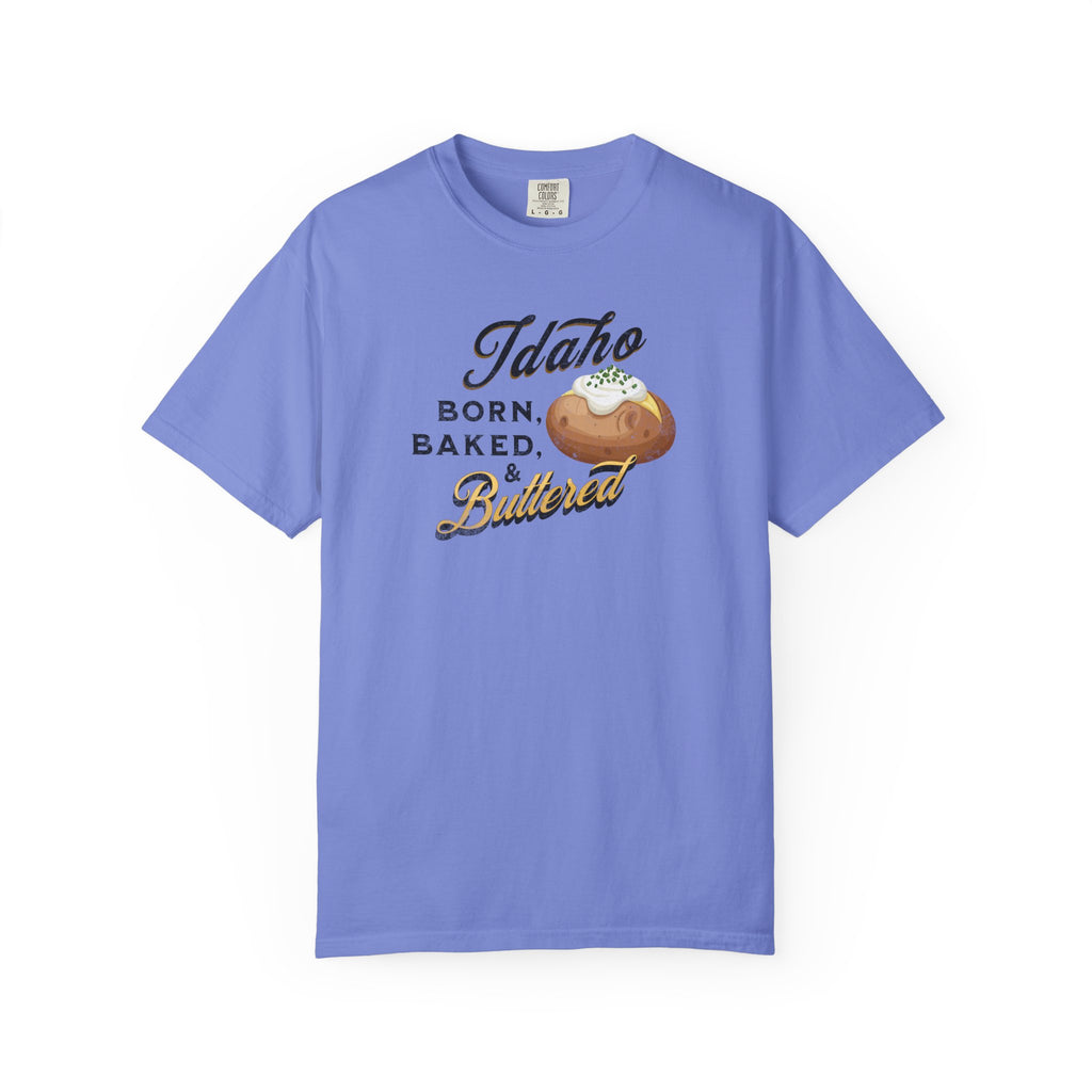 Idaho Born Baked & Buttered T-Shirt