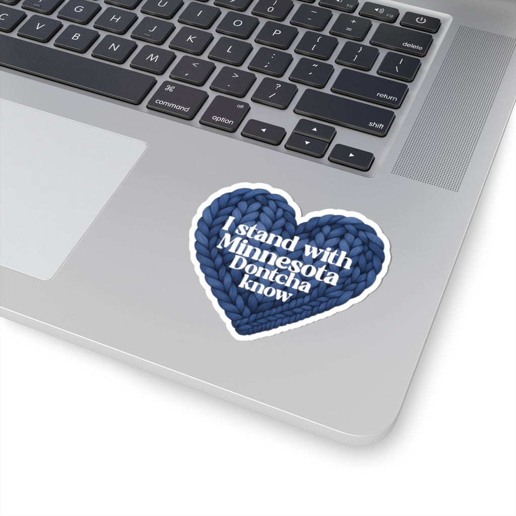 I Stand With Minnesota Dontcha Know Sticker | Heart Knit Design, Kiss-Cut