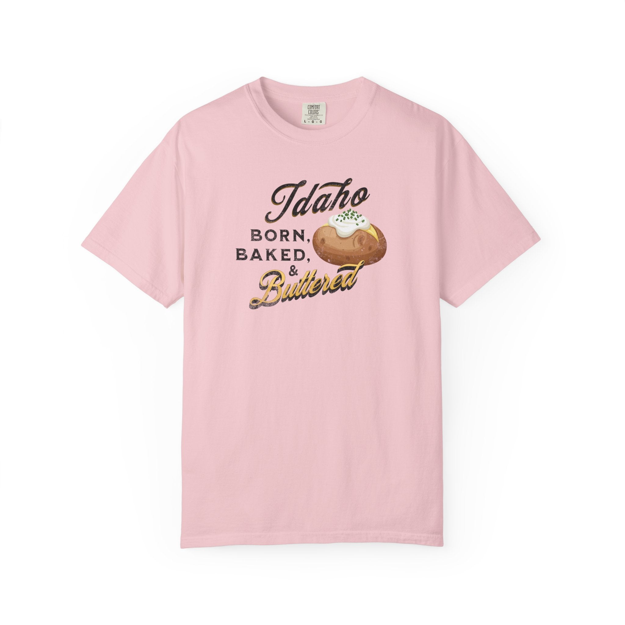 Idaho Born Baked & Buttered T-Shirt