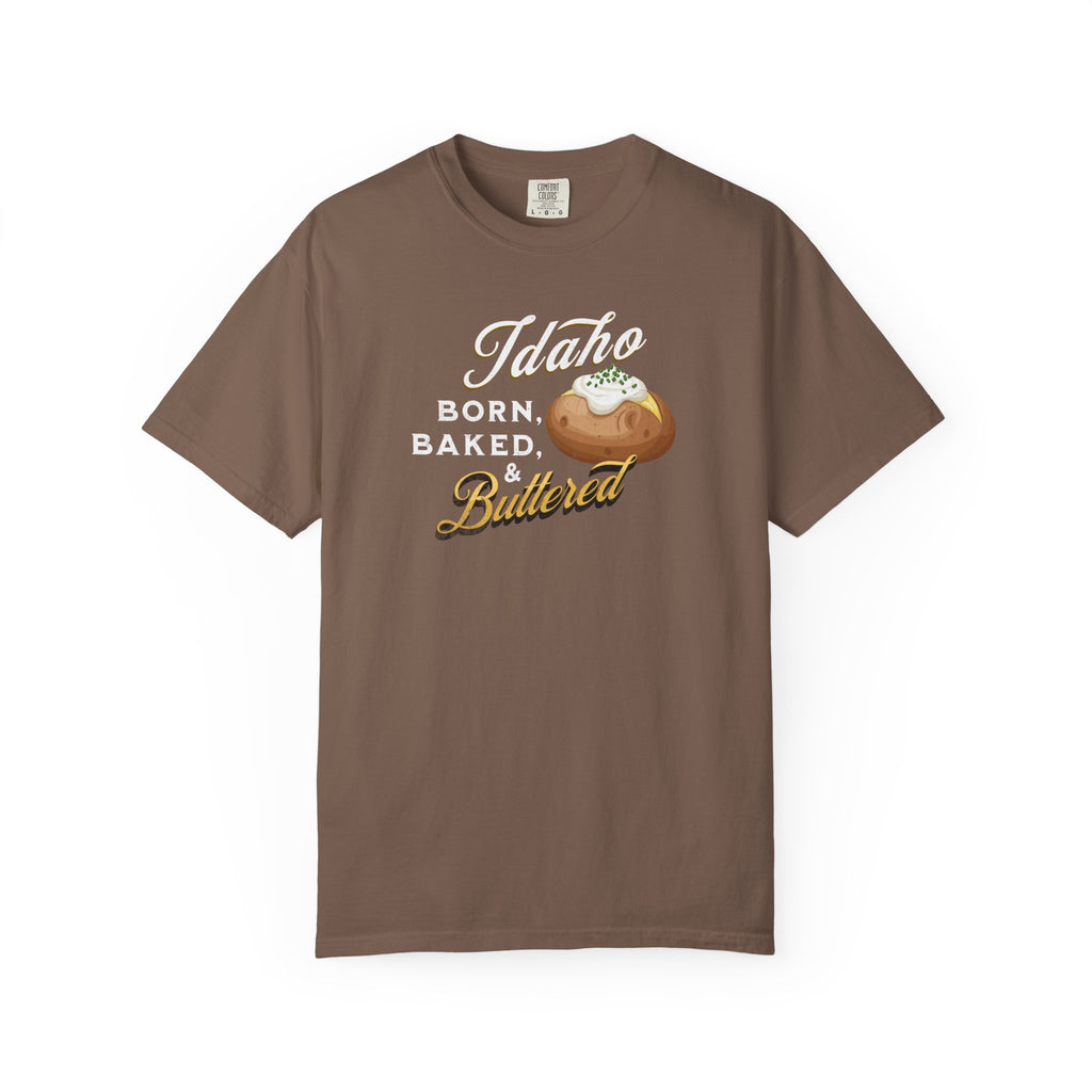 Idaho Born Baked & Buttered T-Shirt