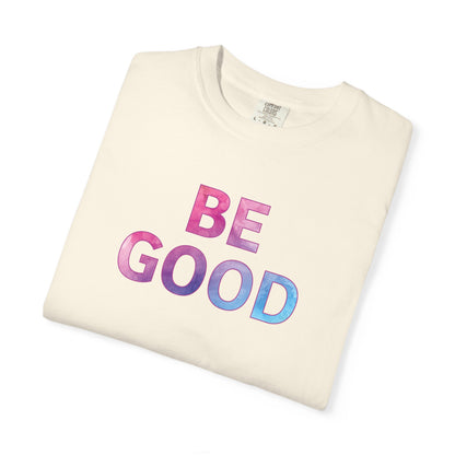 Be Good pastel gradient tee | Justice for Renee Good T-Shirt