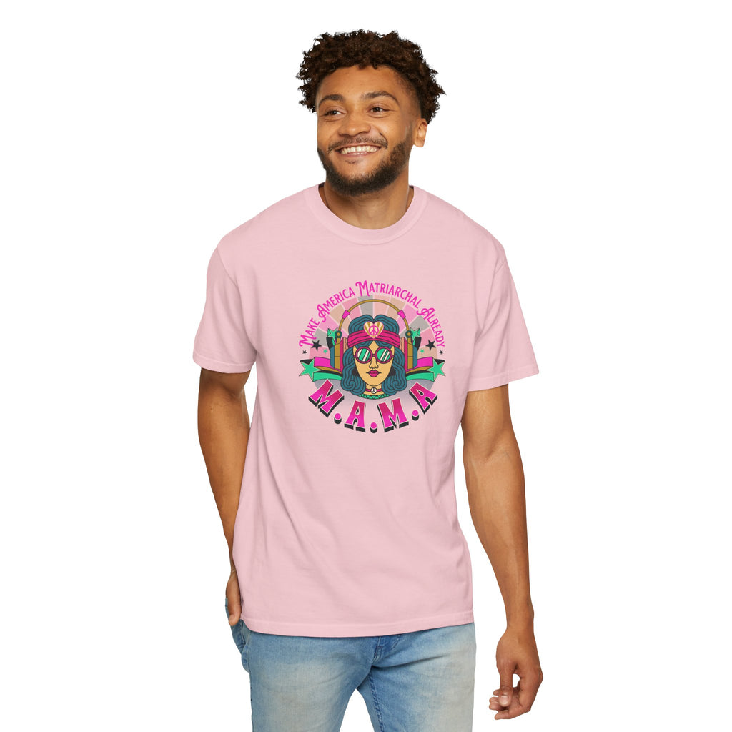 Bright M.A.M.A Matriarchal T-Shirt — Make America Matriarchal Already Feminist Tee
