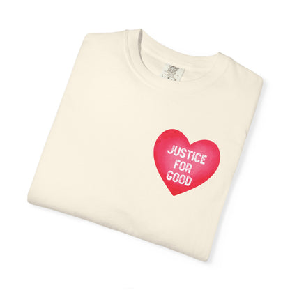Justice For Good heart graphic T-shirt | Activist Shirt