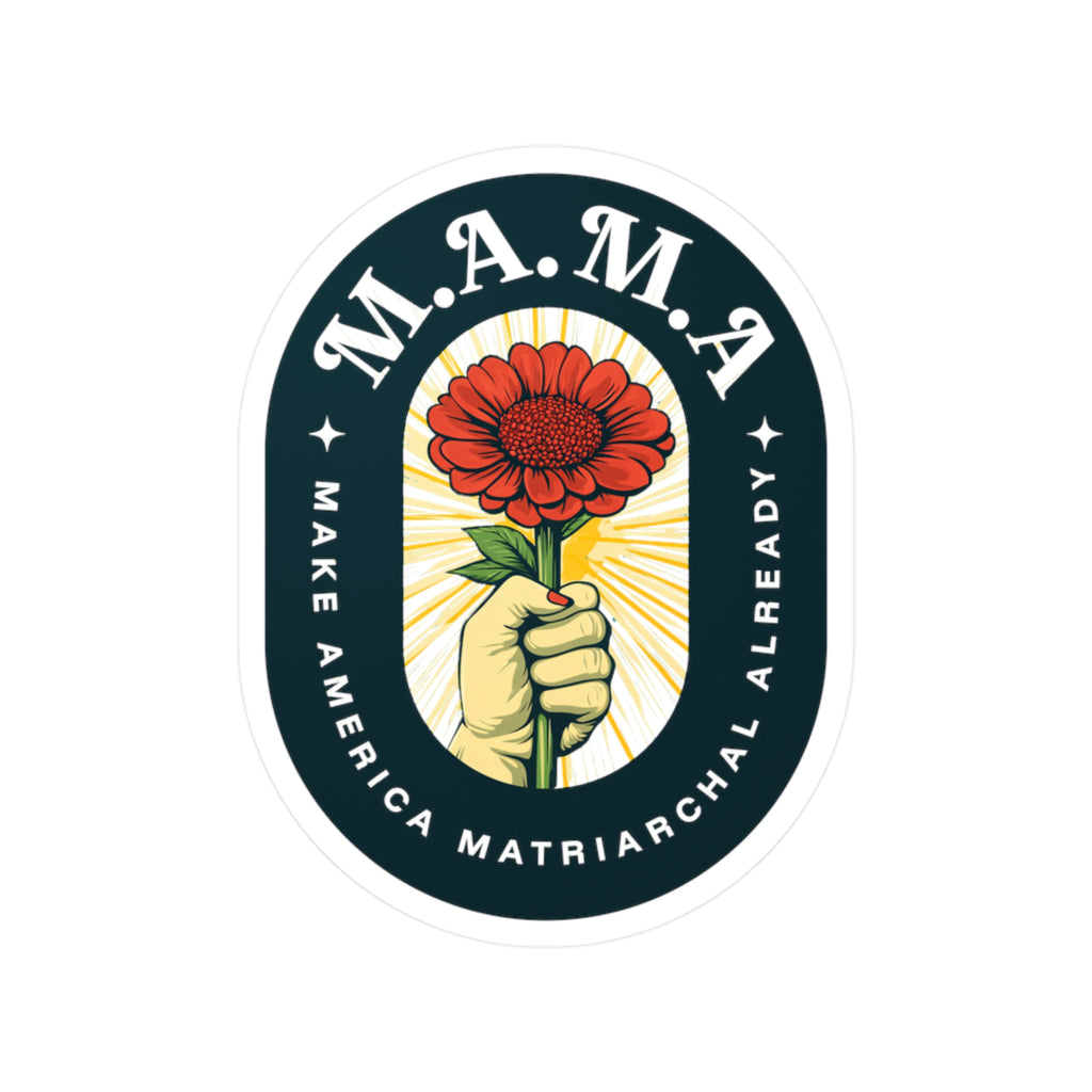 Sticker — M.A.M.A. "Make America Matriarchal Already" Kiss-Cut Vinyl Decal