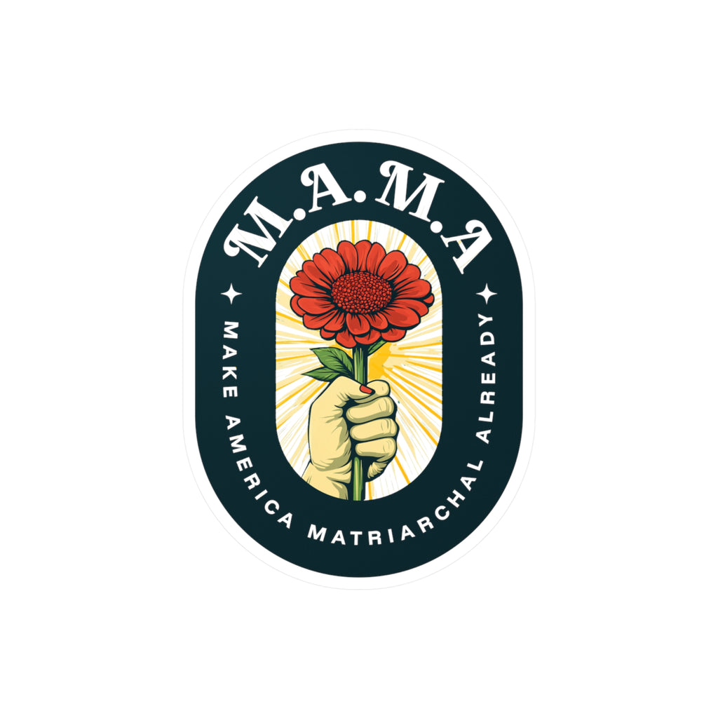 Sticker — M.A.M.A. "Make America Matriarchal Already" Kiss-Cut Vinyl Decal