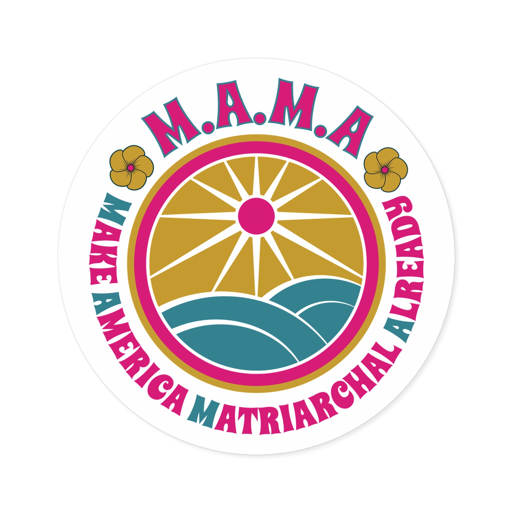 M.A.M.A. Round Sticker — "Make America Matriarchal Already" Retro Sunset Sticker (Indoor/Outdoor)