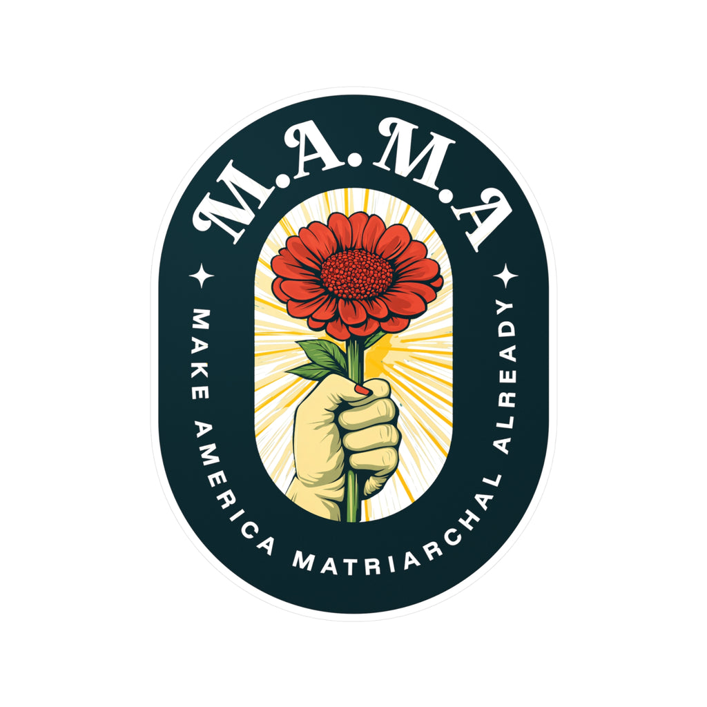 Sticker — M.A.M.A. "Make America Matriarchal Already" Kiss-Cut Vinyl Decal