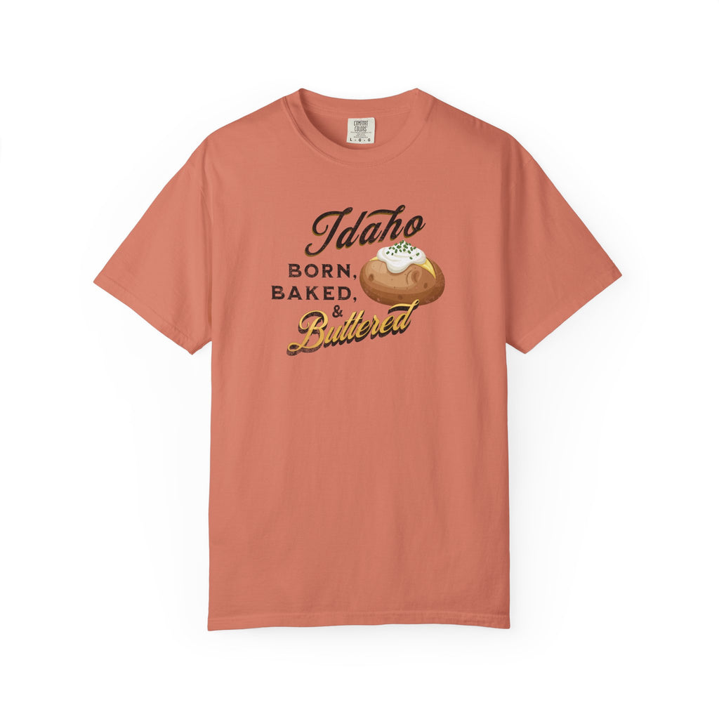 Idaho Born Baked & Buttered T-Shirt