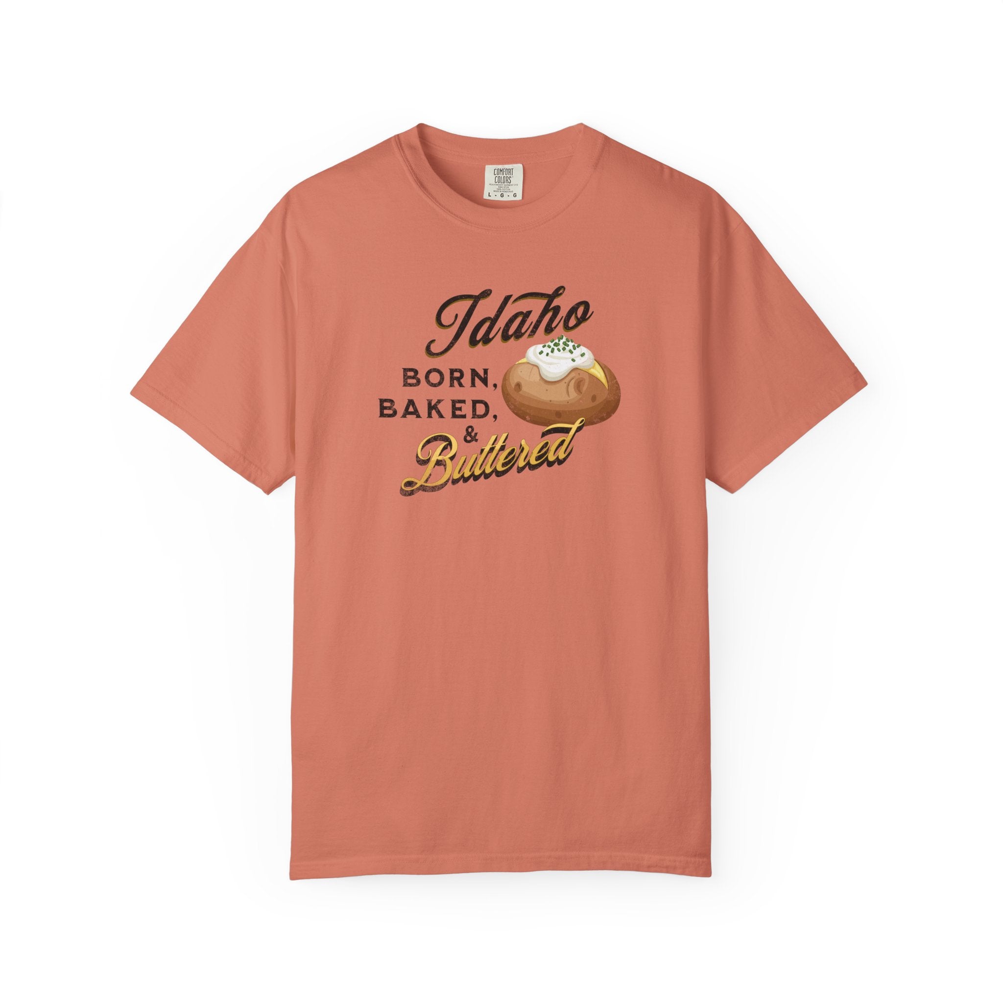 Idaho Born Baked & Buttered T-Shirt