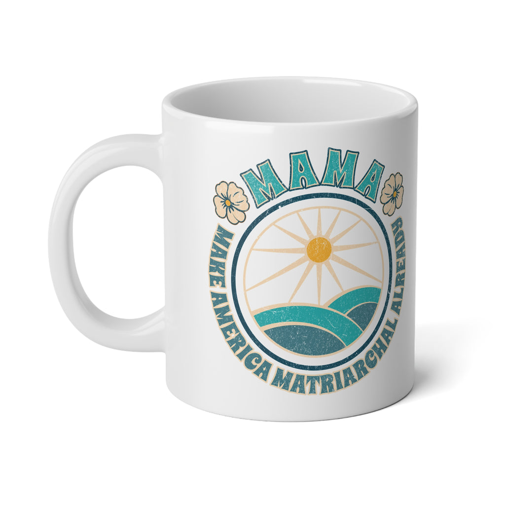 Blue M.A.M.A "Make America Matriarchal Already" Jumbo 20 oz mug | Feminist Woman Power Gift
