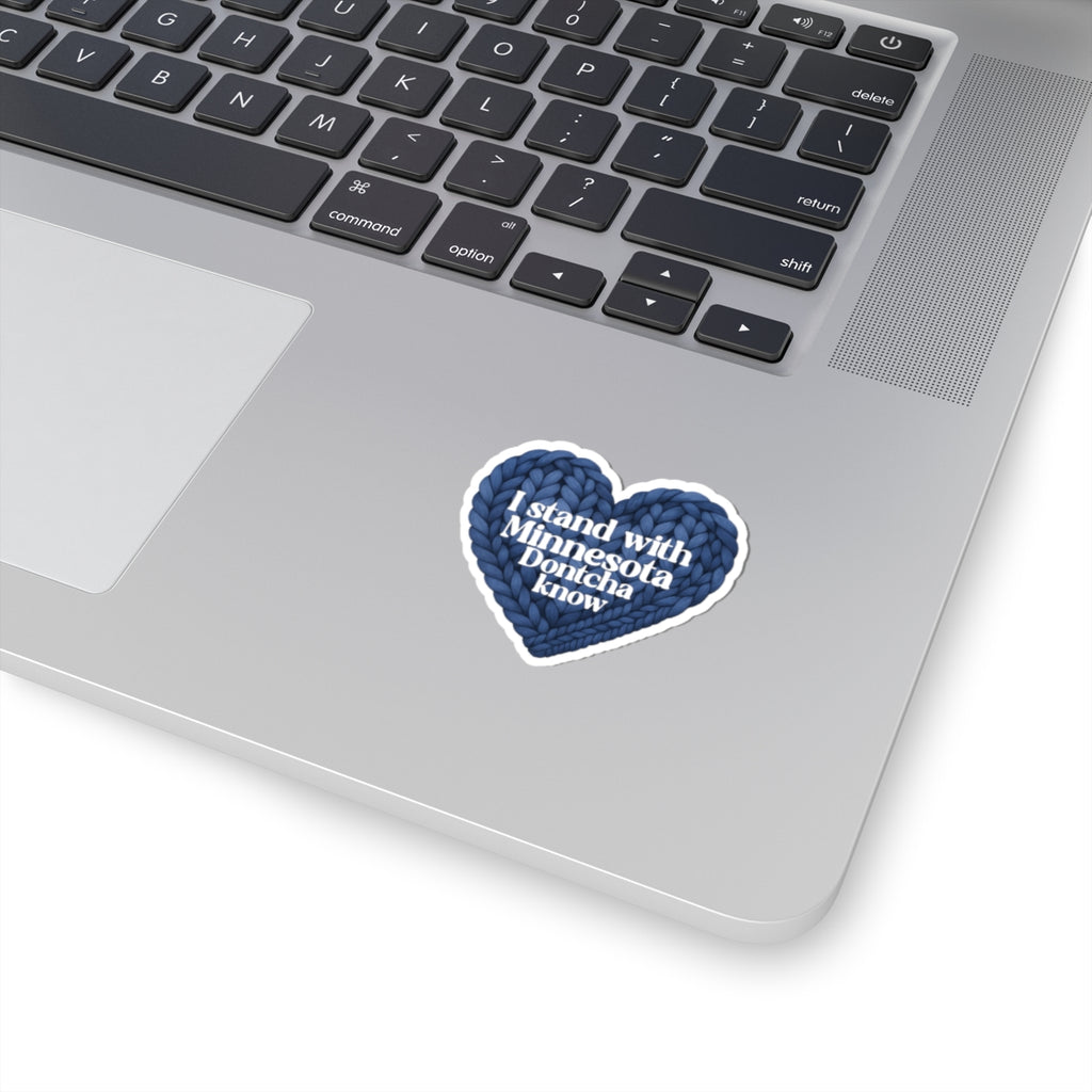 I Stand With Minnesota Dontcha Know Sticker | Heart Knit Design, Kiss-Cut