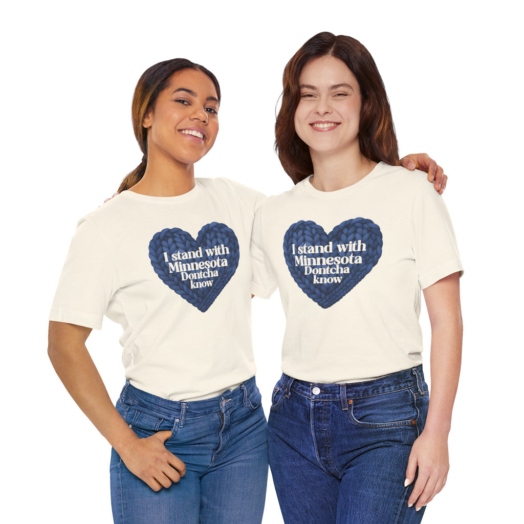 I Stand With Minnesota Dontcha Know T-Shirt | Knit Heart Graphic Tee