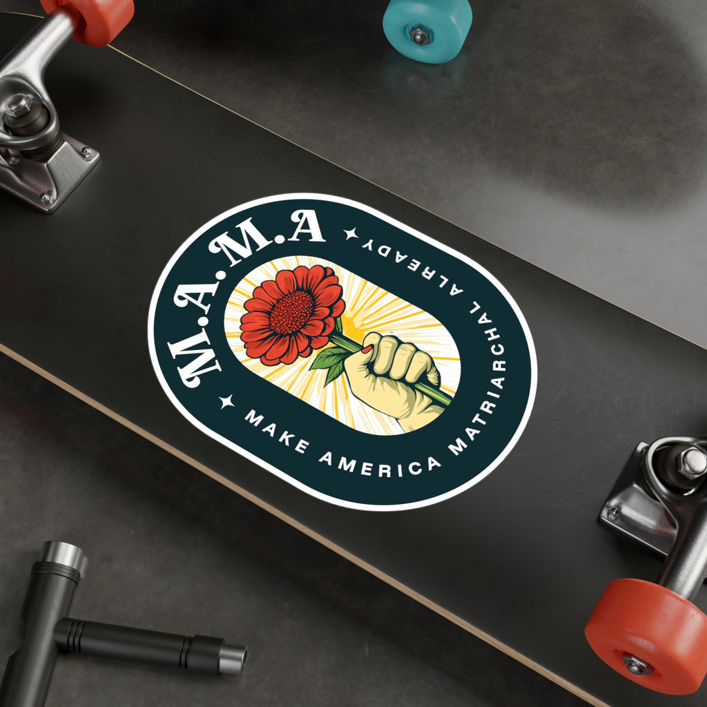 Sticker — M.A.M.A. "Make America Matriarchal Already" Kiss-Cut Vinyl Decal