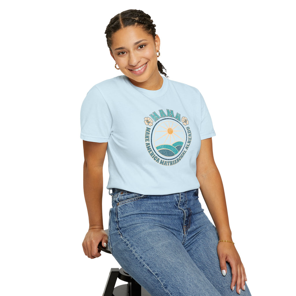 M.A.M.A Oceanic Summer Matriarchal T-Shirt — Make America Matriarchal Already Feminist Tee