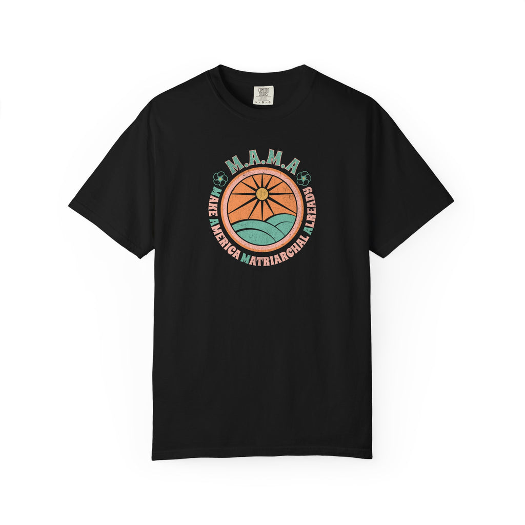 M.A.M.A 'Make America Matriarchal Already' T-Shirt — Retro Sun & Waves Feminist Tee