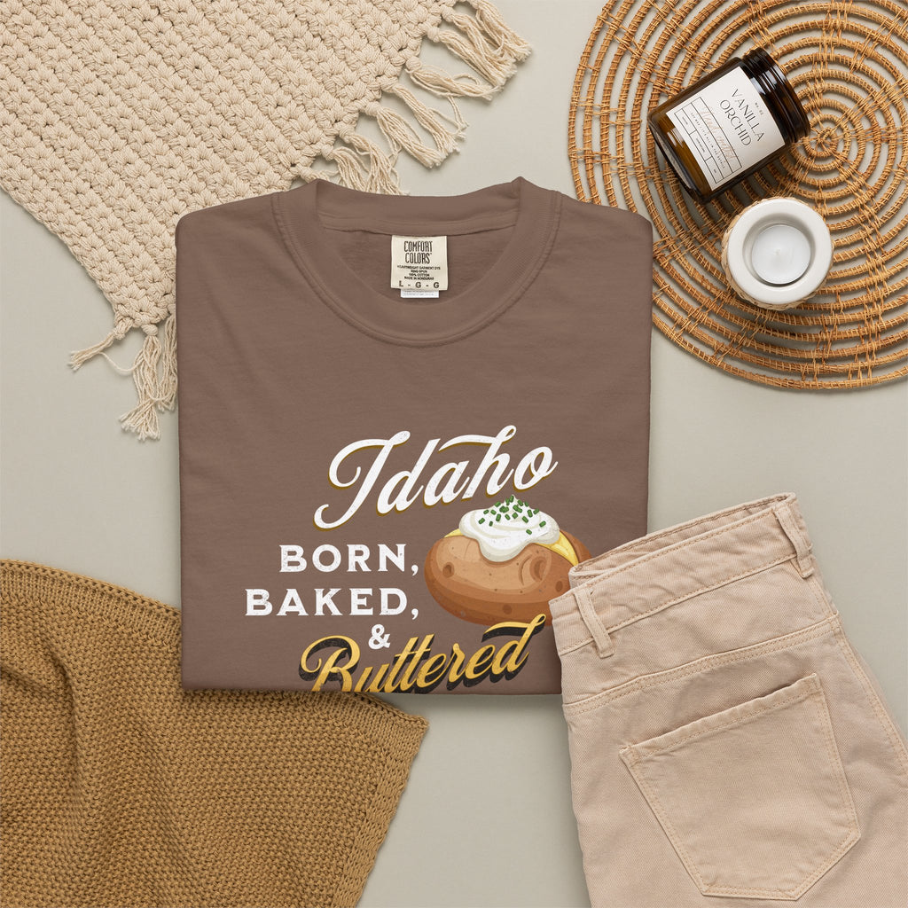 Idaho Born Baked & Buttered T-Shirt