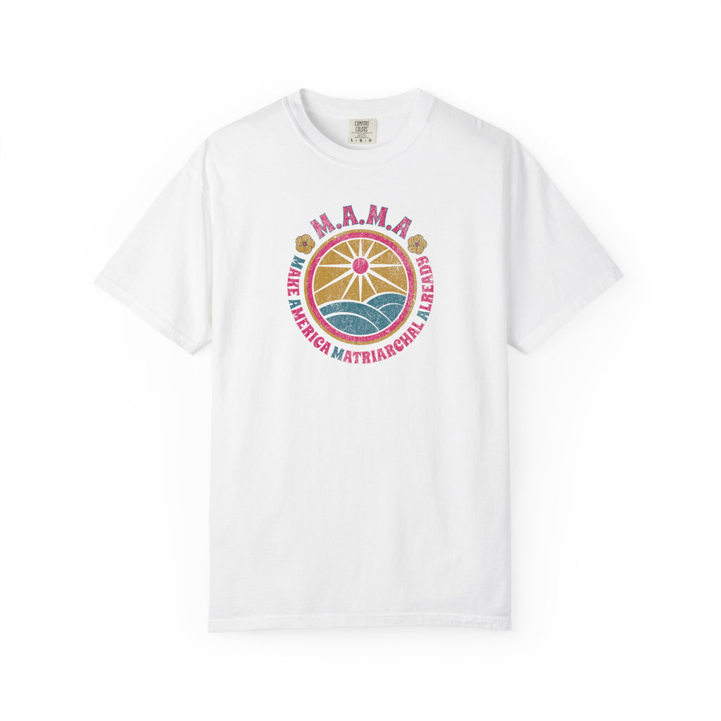 M.A.M.A. Retro Sunwave T-Shirt — Make America Matriarchal Already Tee