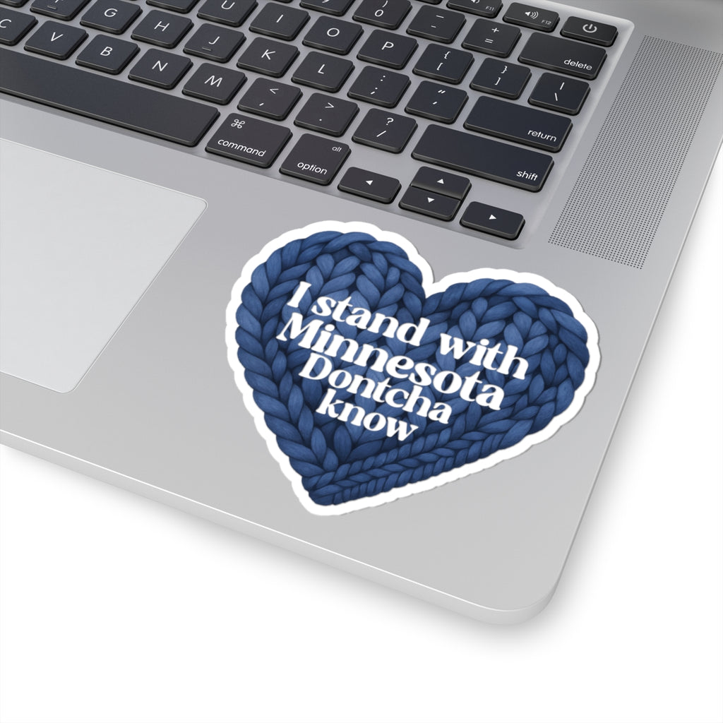 I Stand With Minnesota Dontcha Know Sticker | Heart Knit Design, Kiss-Cut