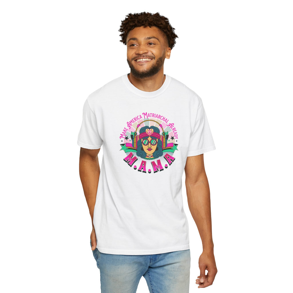 Bright M.A.M.A Matriarchal T-Shirt — Make America Matriarchal Already Feminist Tee