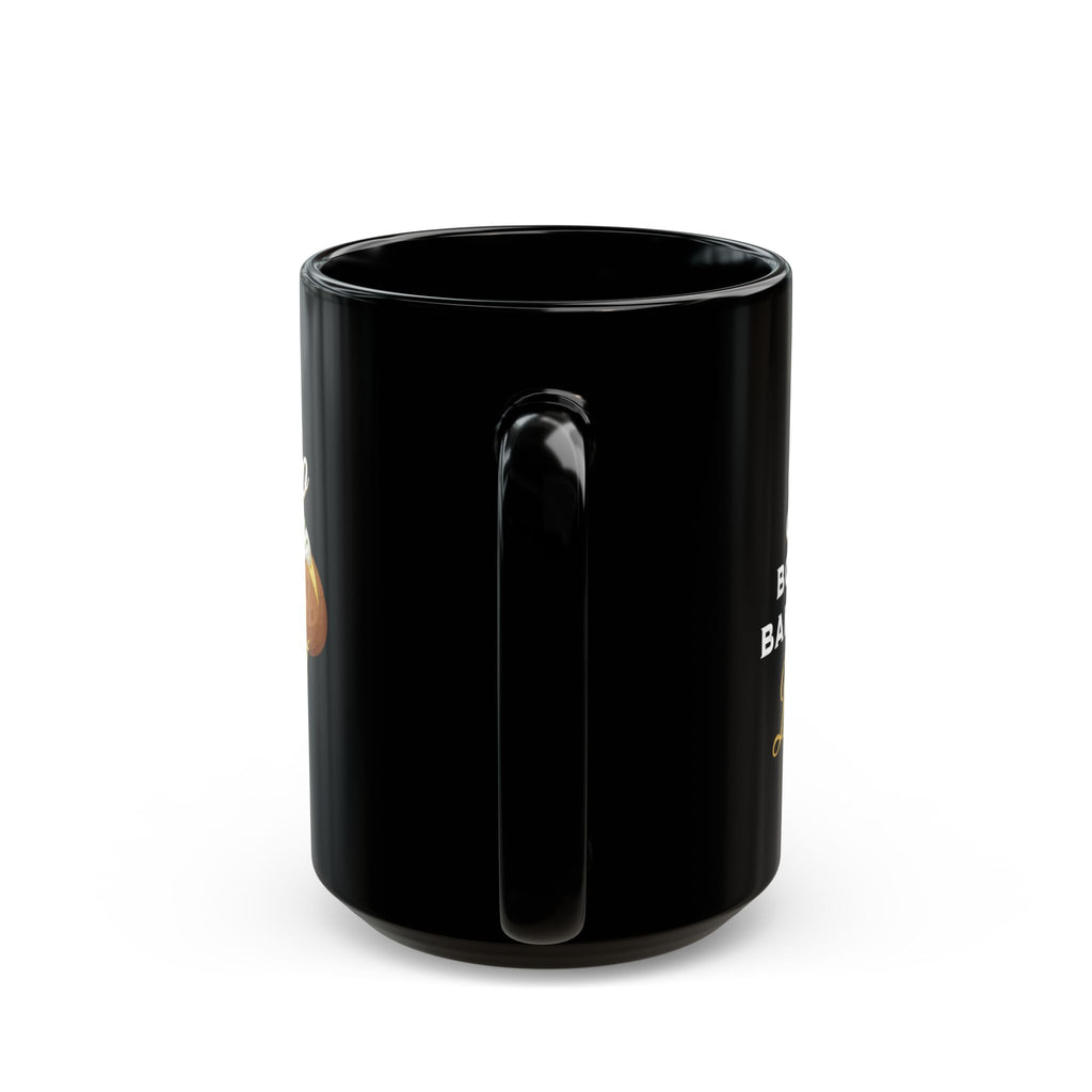 Idaho Born, Baked & Buttered Coffee Mug — Black Ceramic Tea Cup (15oz)