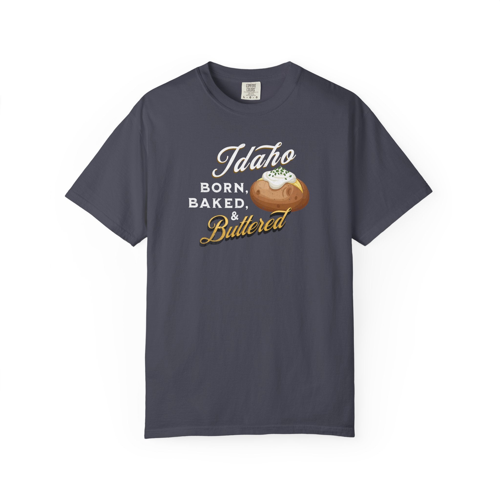 Idaho Born Baked & Buttered T-Shirt