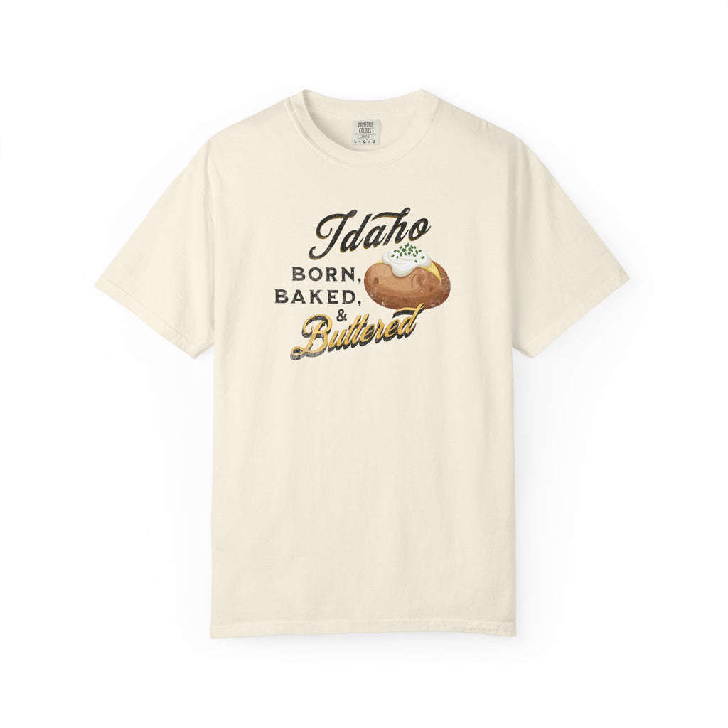 Idaho Born Baked & Buttered T-Shirt