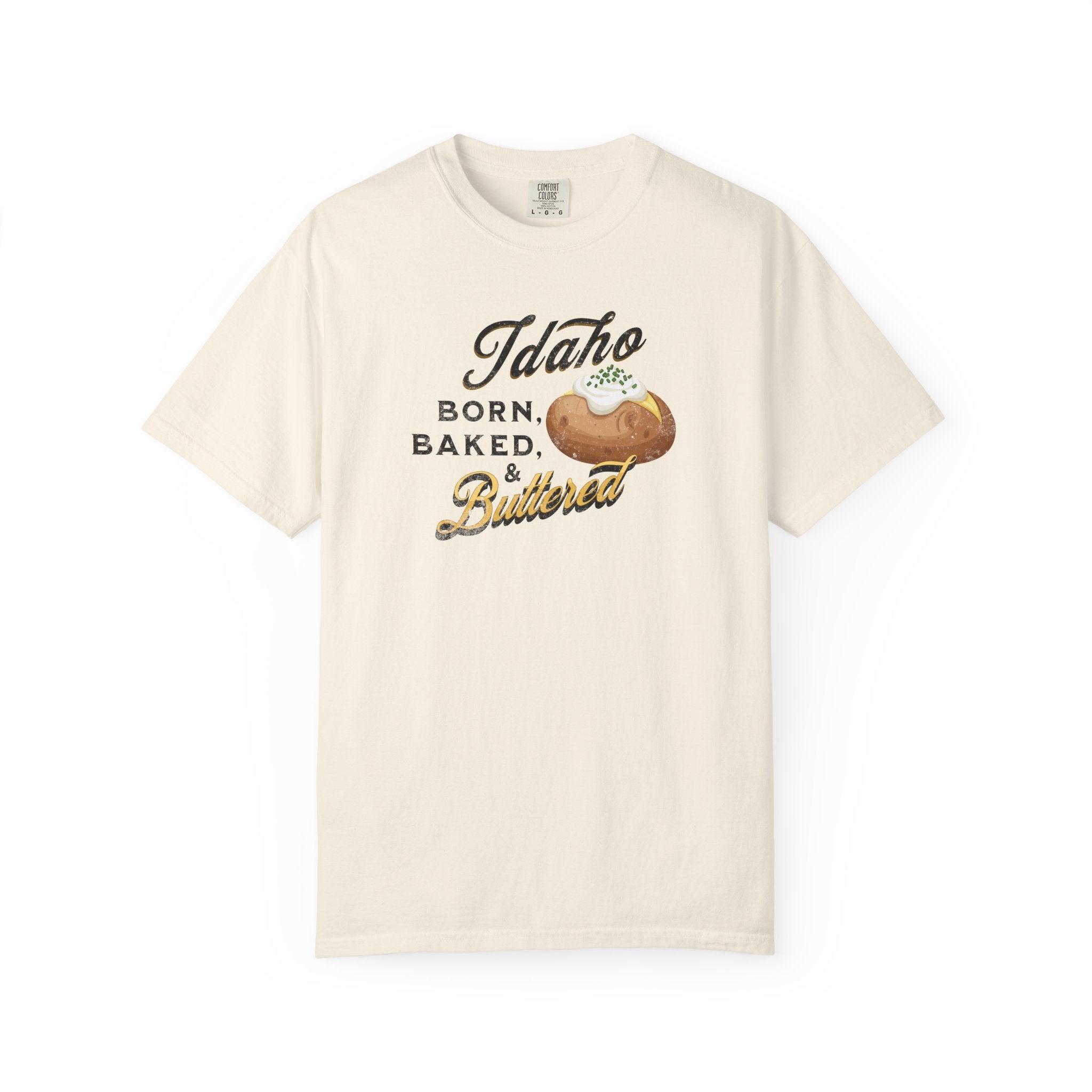Idaho Born Baked & Buttered T-Shirt