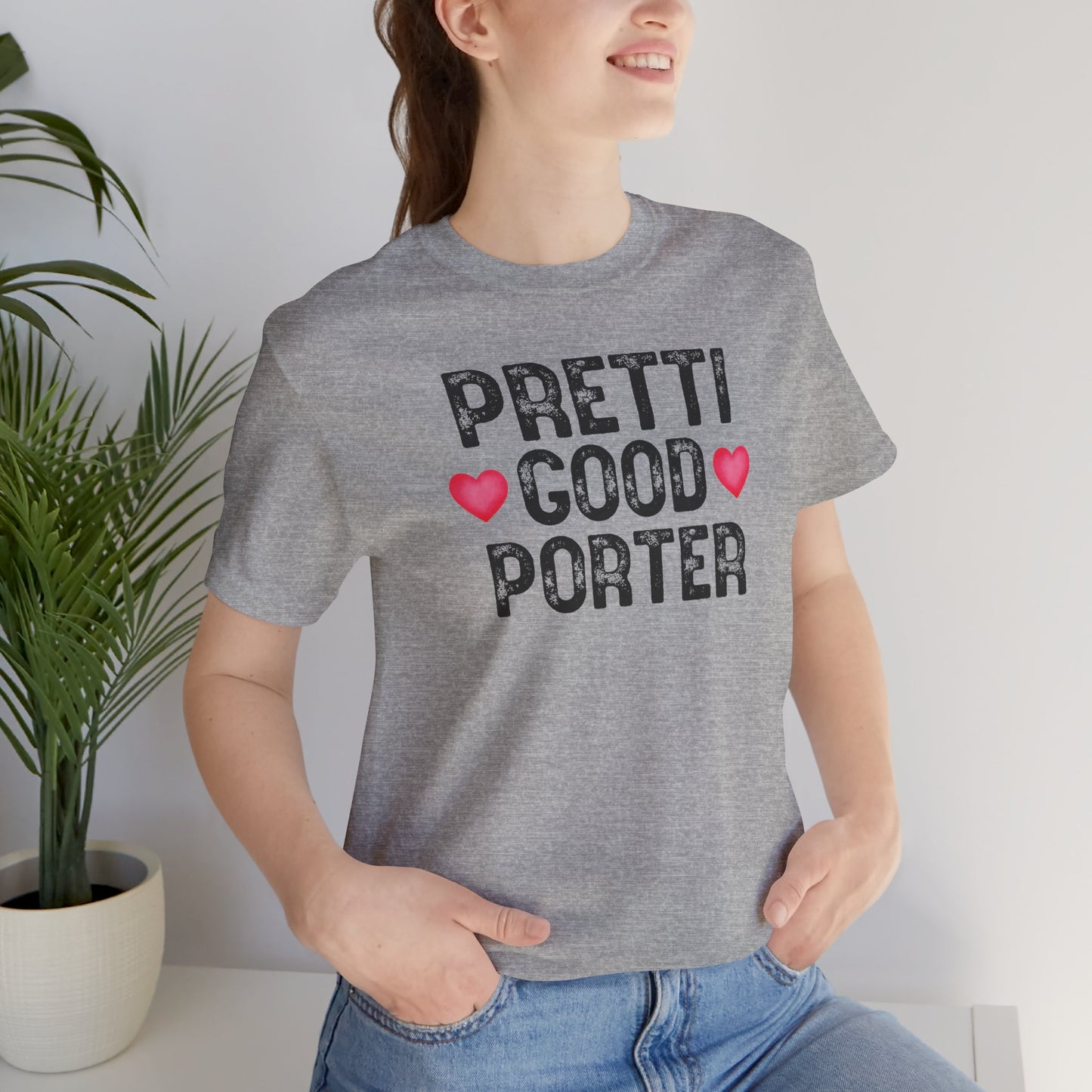 Pretti Good PorterT-Shirt | Rememberance Shirt