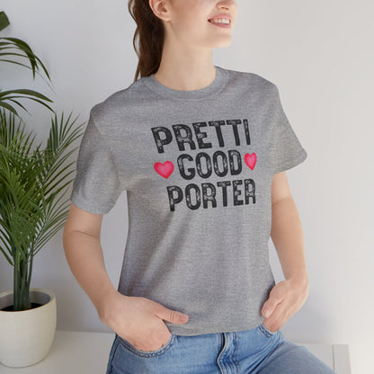 Pretti Good PorterT-Shirt | Rememberance Shirt