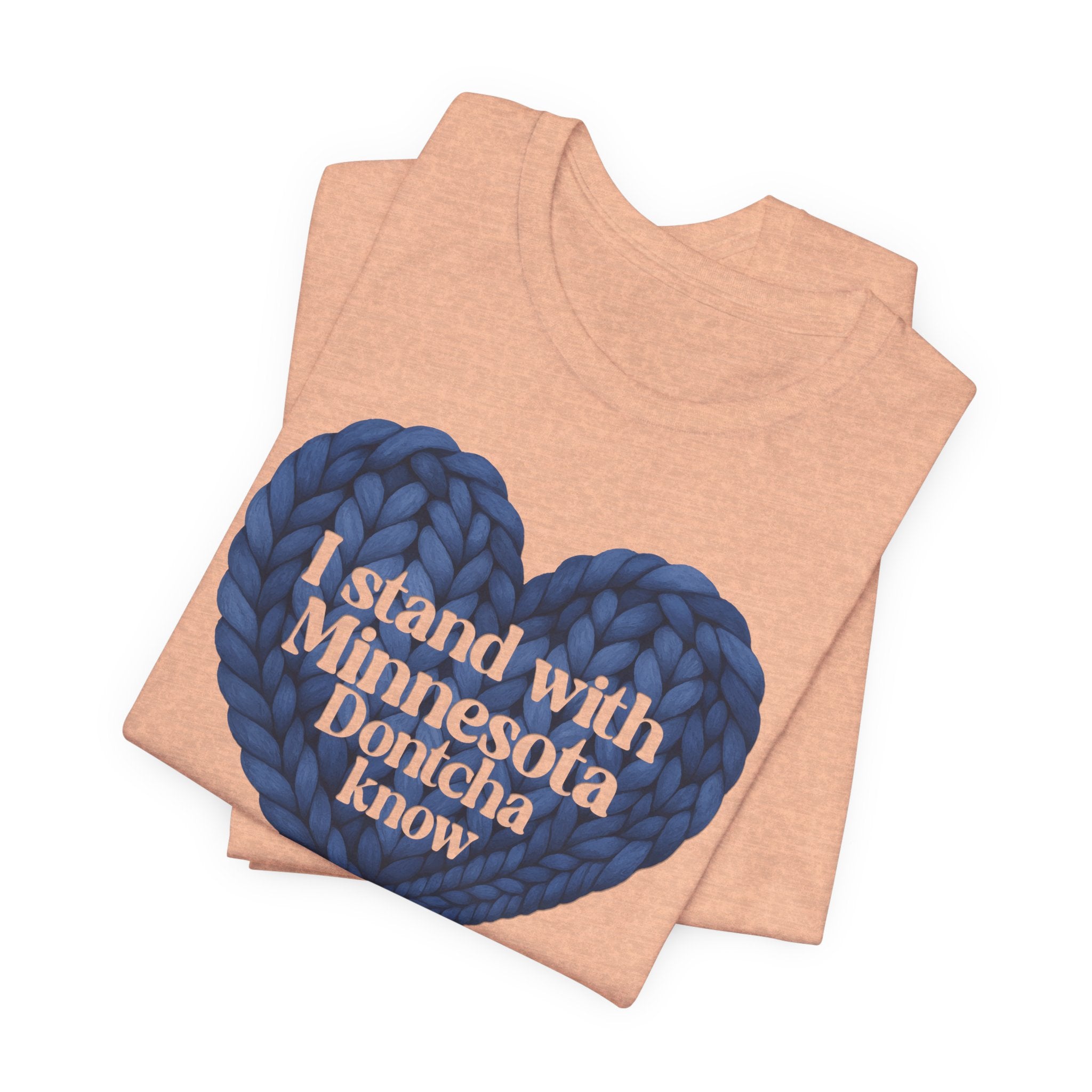 I Stand With Minnesota Dontcha Know T-Shirt | Knit Heart Graphic Tee