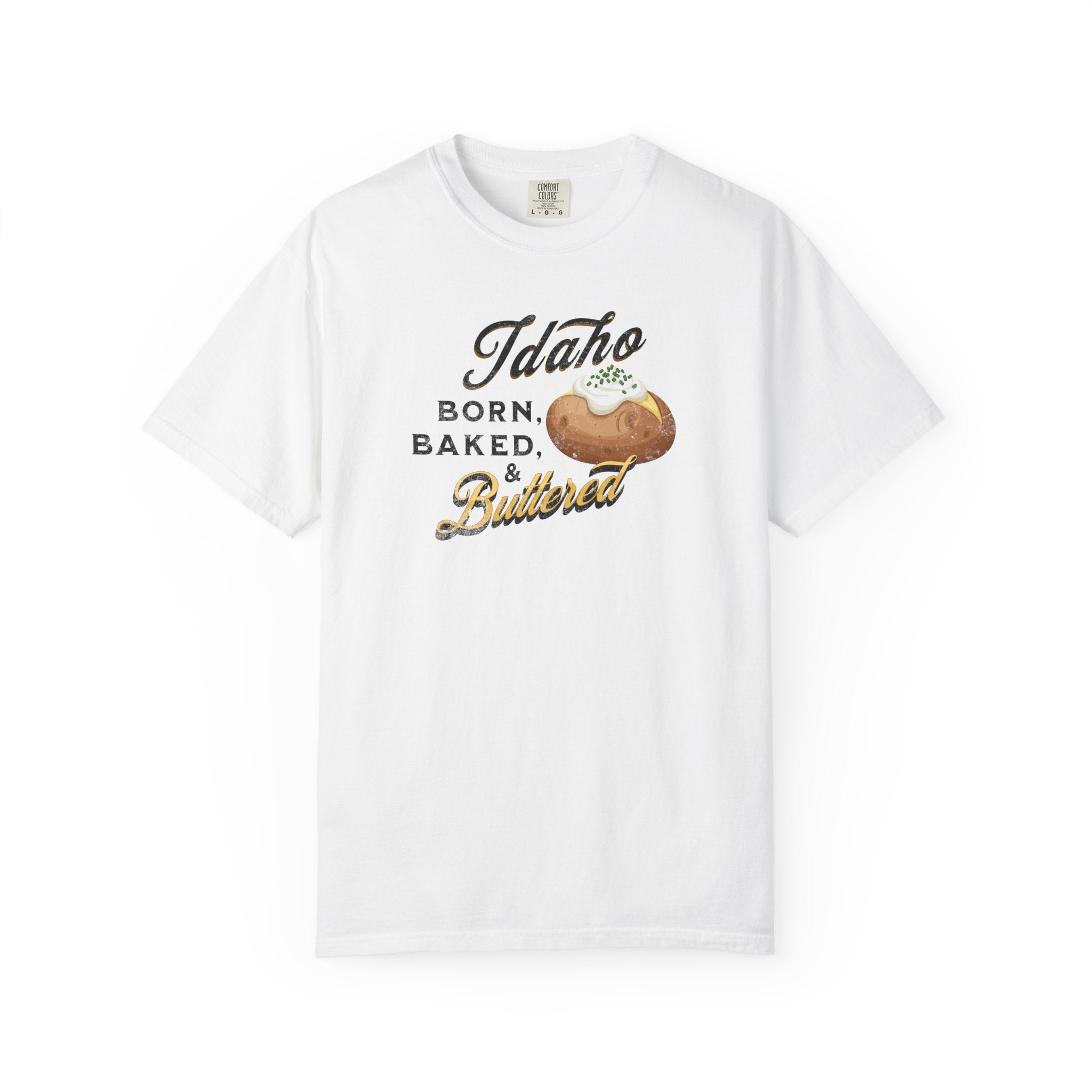 Idaho Born Baked & Buttered T-Shirt